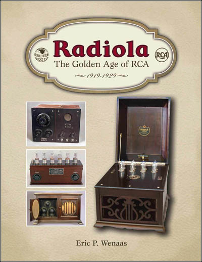 Radiola -- The Golden Age of RCA by Eric P. Wenaas