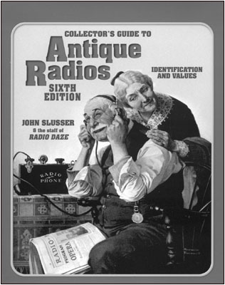 Collector's Guide To Antique Radios, Sixth Edition