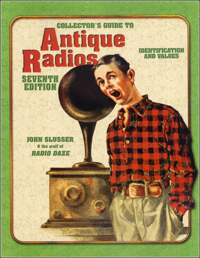 The Collector's Guide to Antique Radios, Seventh Edition